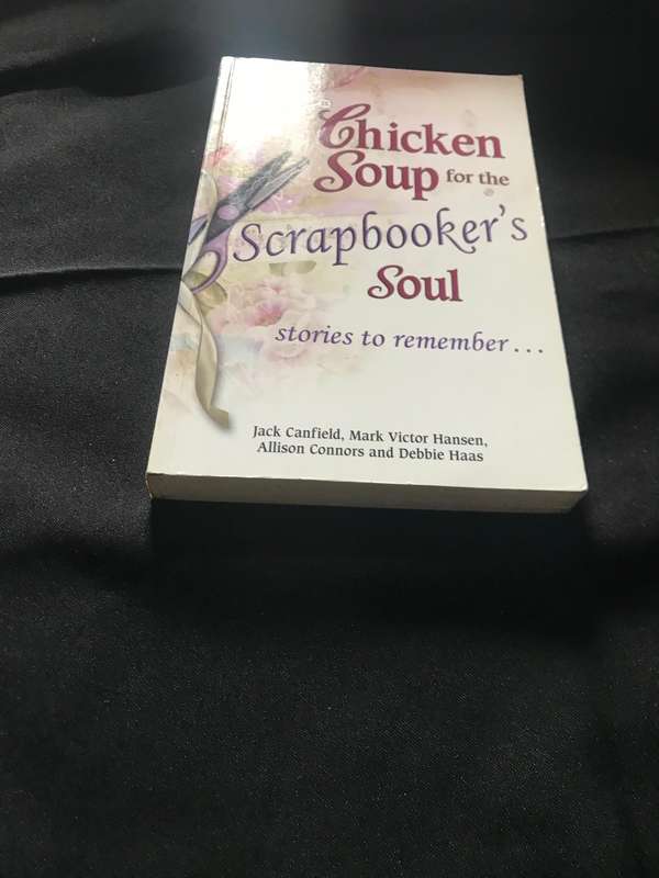 Chicken Soup for the Scrapbookers Soul stories to remember