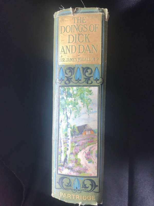 The Doings of Dick and Dan Sir James Yoxall, M.P. 1911 published in London