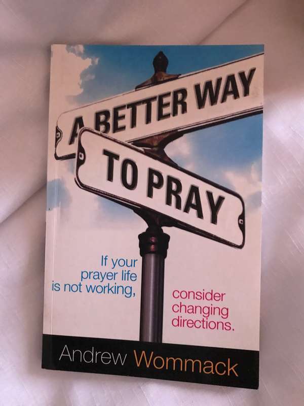 A Better Way to Pray Andrew Womack