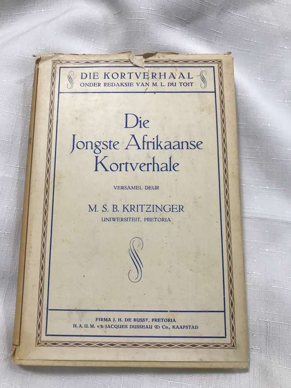 Die Jongste Afrikaanse Kortverhale Kritzinger, M. S. B. Published by J. H. de Bussy, 1932