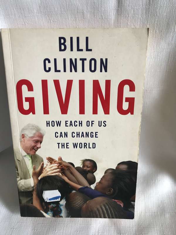 Bill Clinton GIVING How each of us can change the world