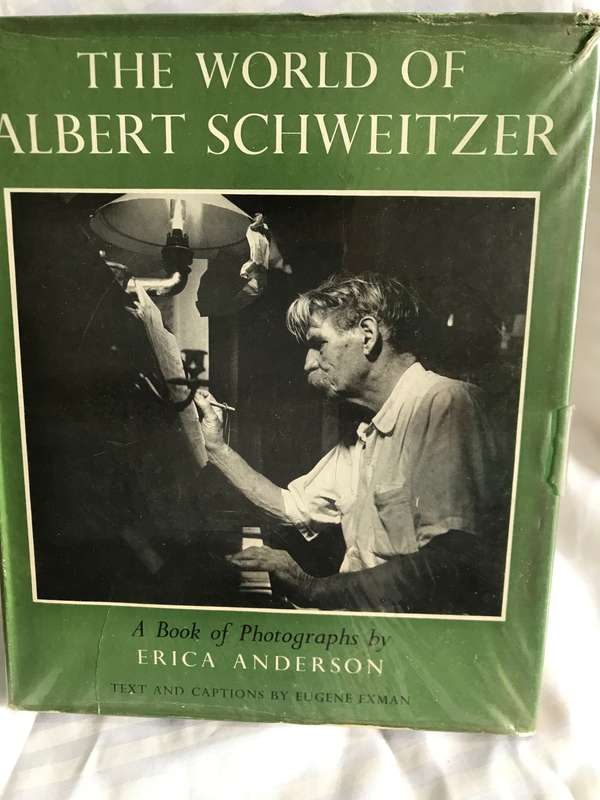 The World of Albert Schweitzer, A Book of Photographs by Erica Anderson, Renowned Scientist, Theolog