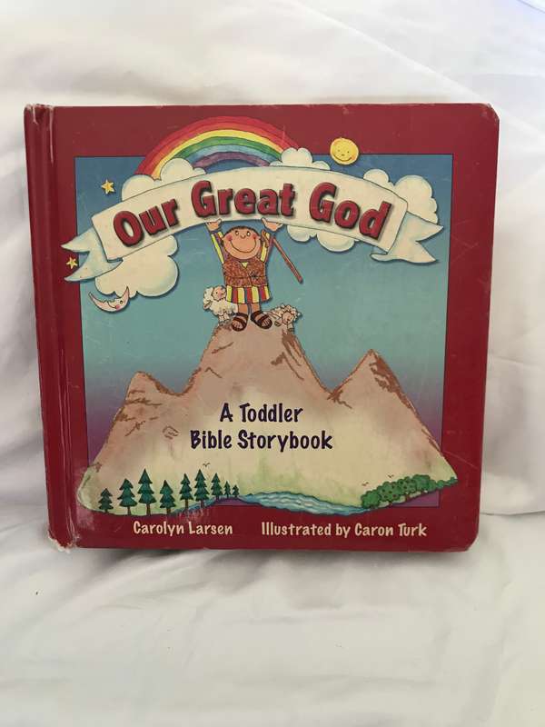 Our Great God A Toddler Bible Storybook