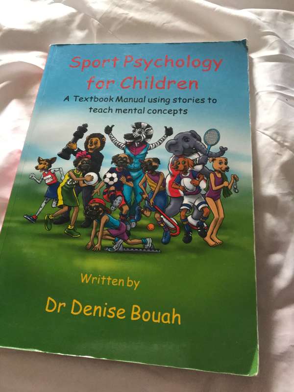 Sport Psychology for children A textbook manual using stories to teach mental concepts Dr D Bouah