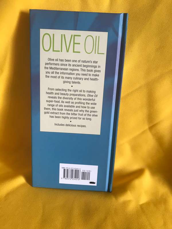 food Olive  oil A guide to selecting and using the worlds most versatile super-food