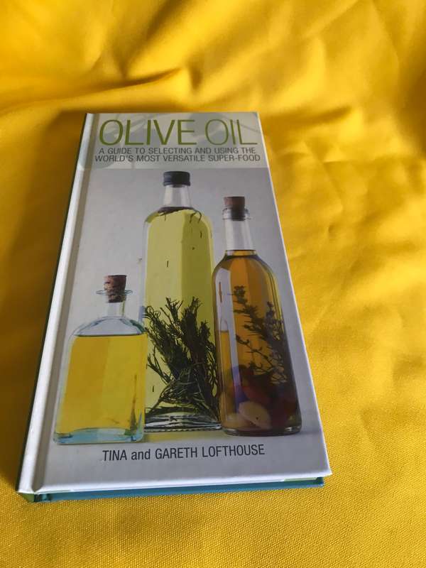 food Olive  oil A guide to selecting and using the worlds most versatile super-food
