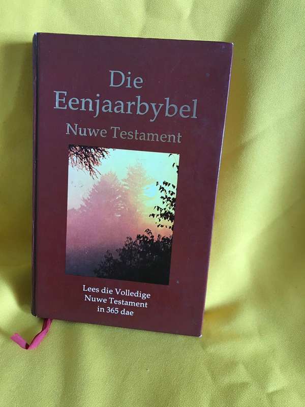 Die Eenjaarbybel Nuwe Testament  lees die volledige nuwe testament in 365 dae