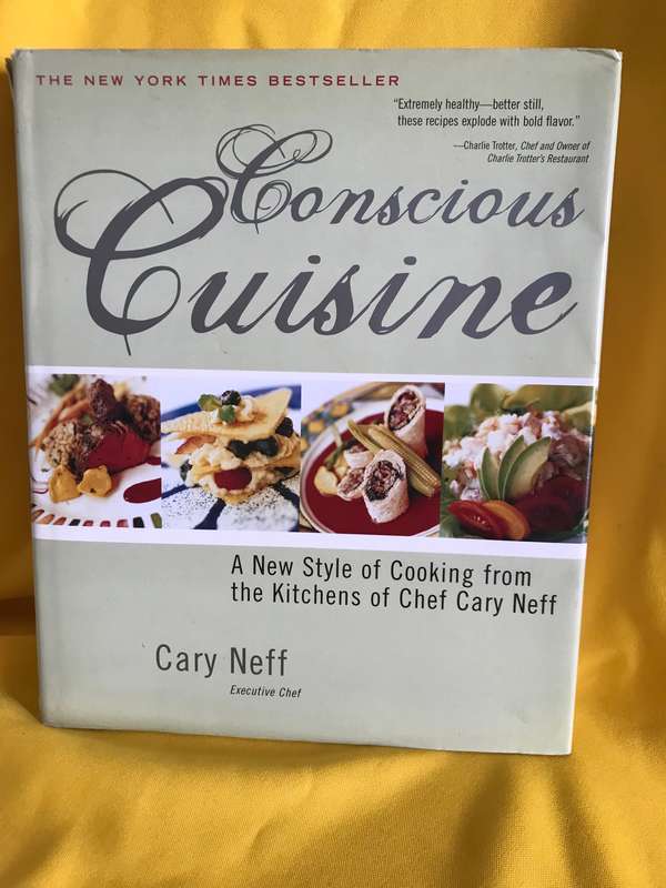 Conscious Cuisine Chef Cary Neff hardcover