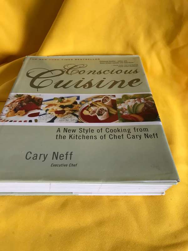 Conscious Cuisine Chef Cary Neff hardcover