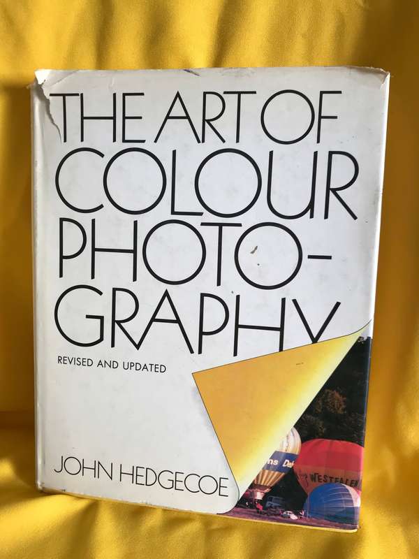 The Art of Colour Photography revised and updated John Hedgecoe hardcover