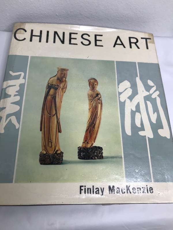 Book Chinese Art by Finlay Mackenzie Vintage 1st Edition 1961