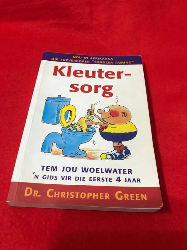 Kleutersorg Tem jou woelwater n Gids vir die eerste 4jaar Dr Christopher Green