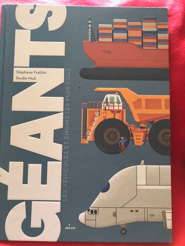 Géants   Les véhicules et engins les plus fous  by Stéphane Frattini (Author), Studio Muti