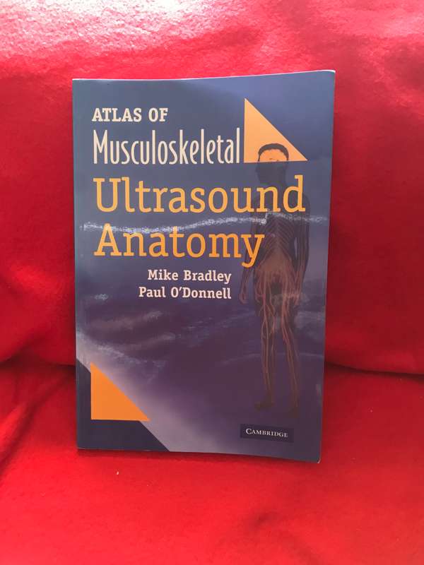 Atlas of Musculoskeletal Ultrasound Anatomy by Mike Bradley (Author), Paul O'Donnell (Au