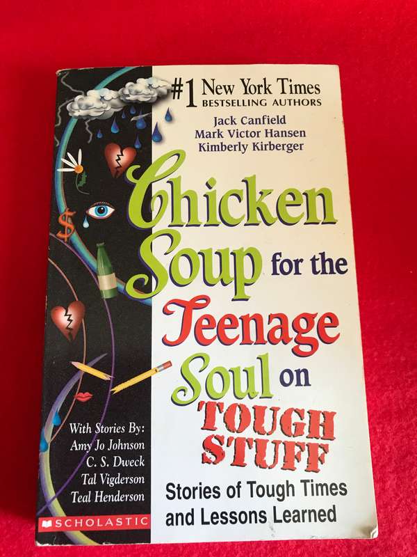 Chicken Soup for the Teenage Soul on Tough Stuff: Stories of Tough Times and Lessons Learned