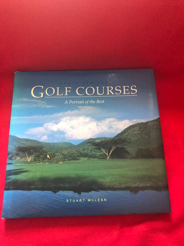 South African Golf Courses A portrait of the Best Stuart Mclean ISBN 1-86825338-4