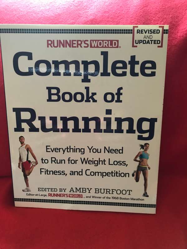 Runner's World Complete Book of Running: Everything You Need to Run for Weight Loss, Fitness, and Co