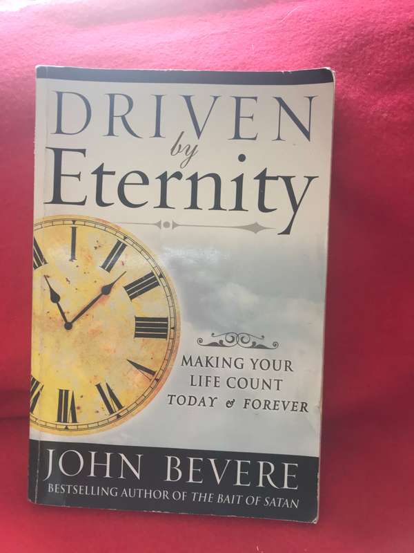 Driven by Eternity: Make Your Life Count Today & Forever Paperback  John Bevere
