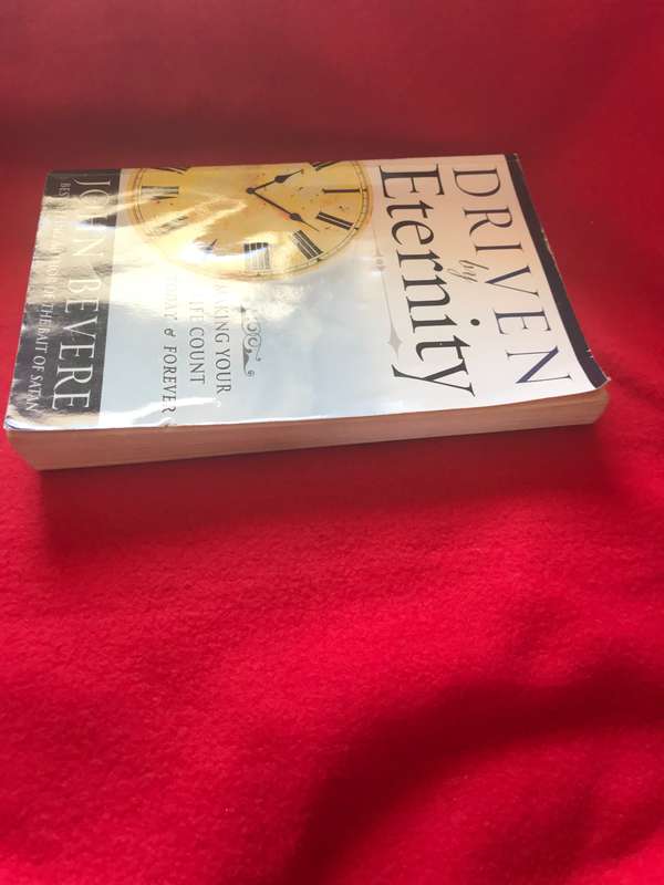 Driven by Eternity: Make Your Life Count Today & Forever Paperback  John Bevere