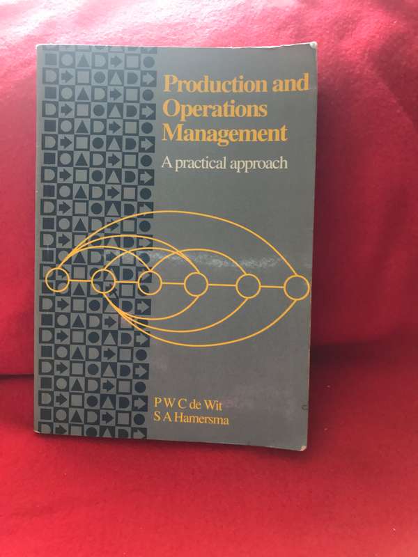 Production and Operations Management - A practical approach Arangies, J & Botes, P.S. & de Wit, P.W.