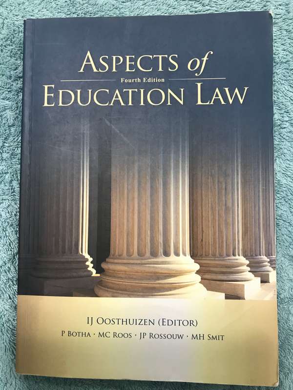 Aspects of education law Author/s: Oosthuizen IJ, Smit MH 4th edition