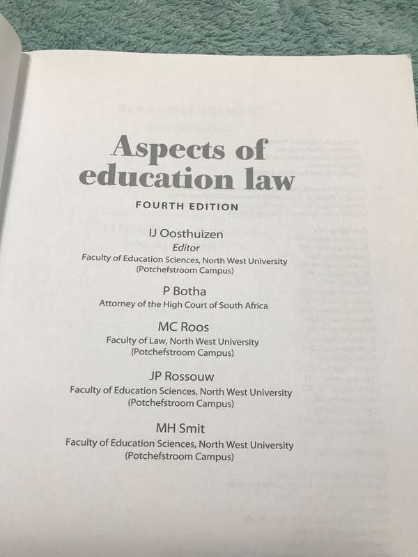Aspects of education law Author/s: Oosthuizen IJ, Smit MH 4th edition