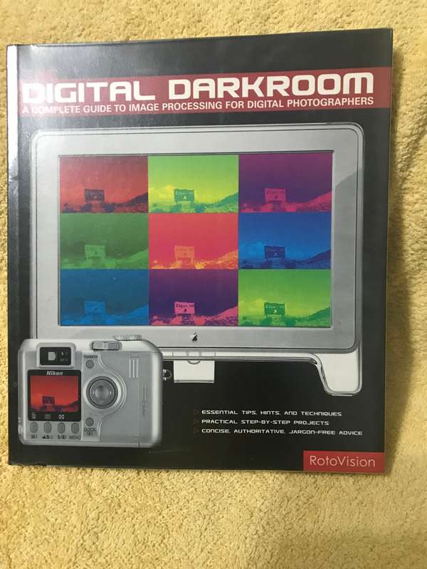 The Digital Darkroom: A Complete Guide to Image Processing for Digital Photographers