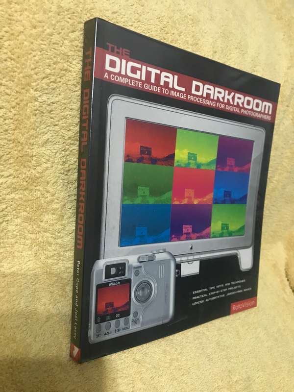 The Digital Darkroom: A Complete Guide to Image Processing for Digital Photographers