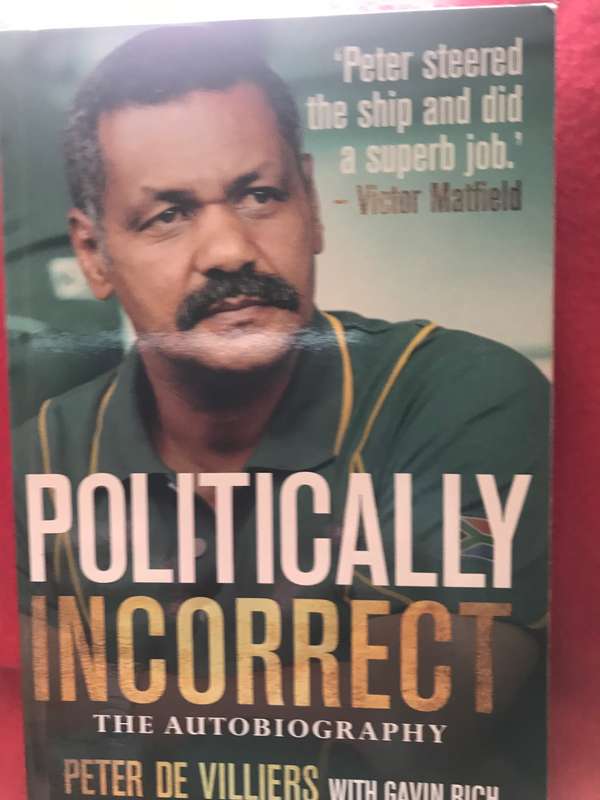 Politically Incorrect : The Autobiography  Peter De Villiers