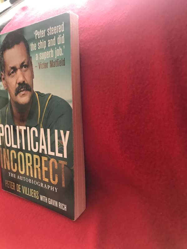 Politically Incorrect : The Autobiography  Peter De Villiers