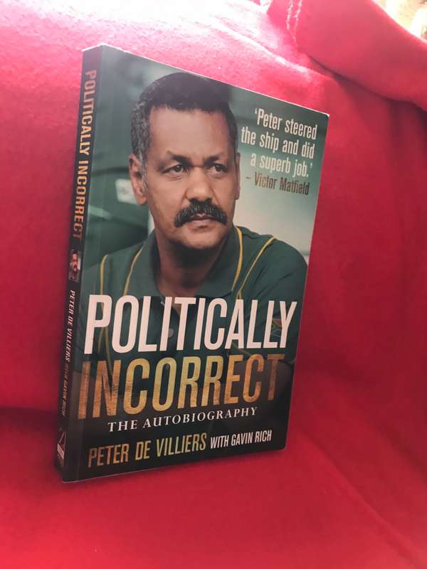 Politically Incorrect : The Autobiography  Peter De Villiers