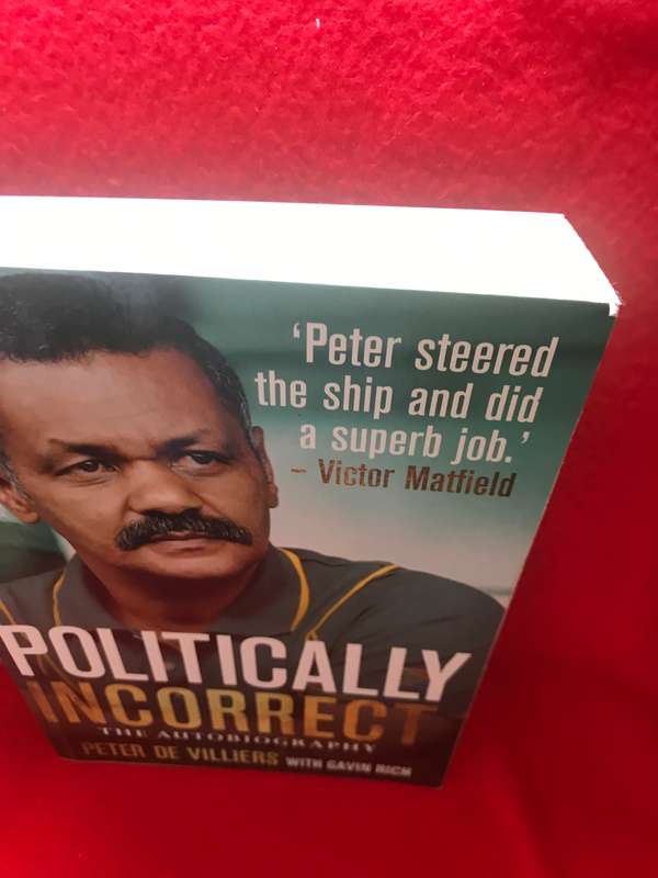 Politically Incorrect : The Autobiography  Peter De Villiers