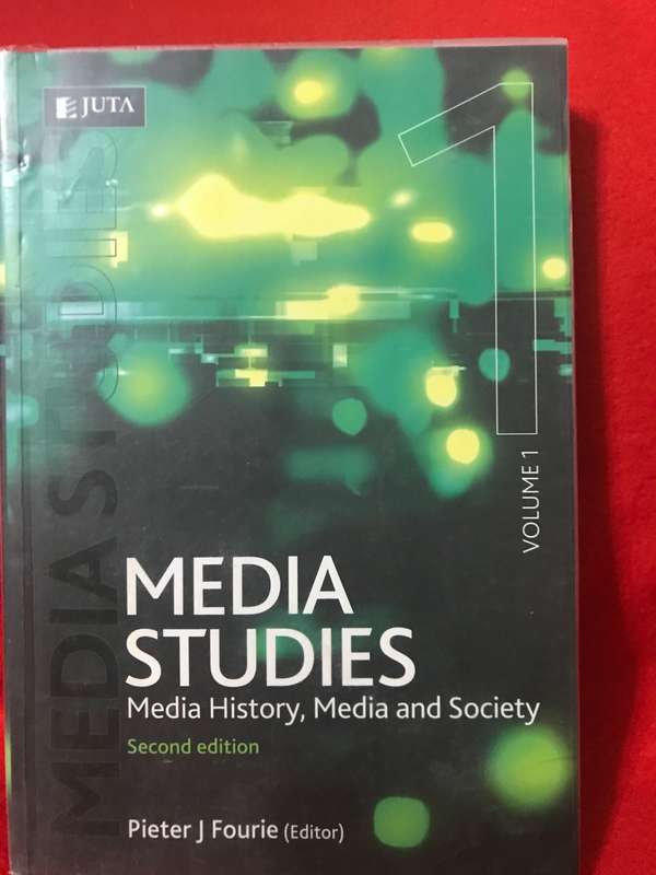 Media Studies: Media History, Media and Society  Pieter J. Fourie  Volume 1 Second edition