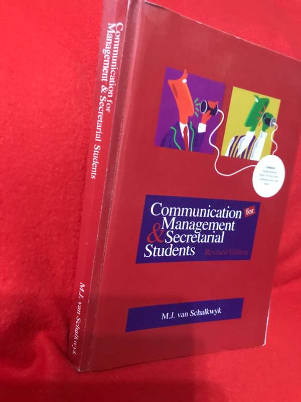 COMMUNICATION MANAGEMENT& SECRETARIAL STUDENTS Revised edition M J van Schalkwyk