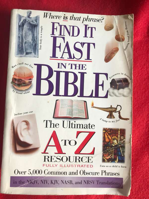 Where is thatphrase? Find it Fast in the Bible The Ultimate A to Z resource