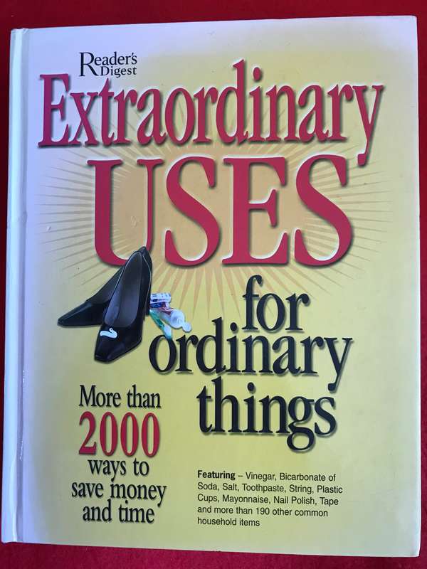 Extraordinary USES for ordinary things More than 2000 ways to save money and time