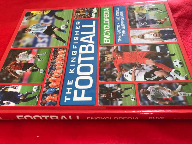 The Kingfisher Football Encyclopedia The facts. The Goals. The superstar