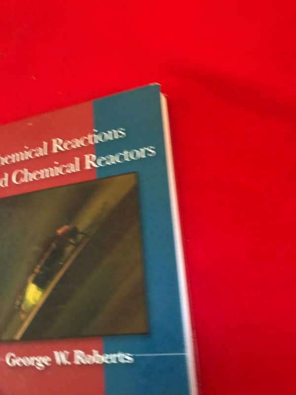 Chemical Reactions and Chemical Reactors Hardcover  by George W. Roberts (Author)