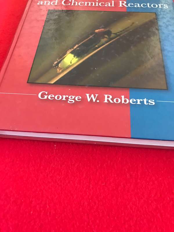 Chemical Reactions and Chemical Reactors Hardcover  by George W. Roberts (Author)