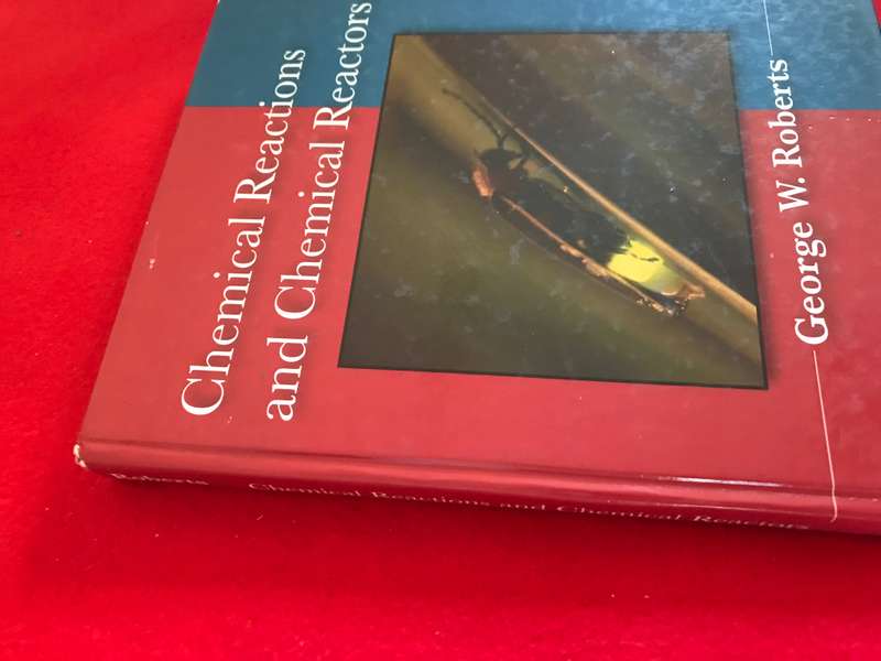 Chemical Reactions and Chemical Reactors Hardcover  by George W. Roberts (Author)