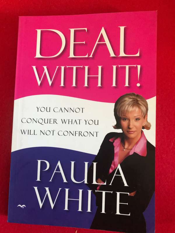 Deal With It! - You Cannot Conquer What You Will Not Confront Paula White