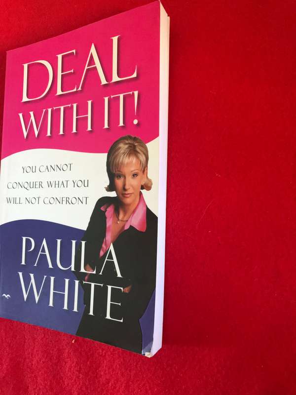 Deal With It! - You Cannot Conquer What You Will Not Confront Paula White