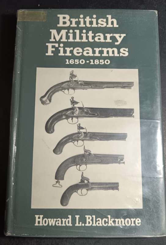 British Military Firearms, 1650-1850 Blackmore, Howard L.