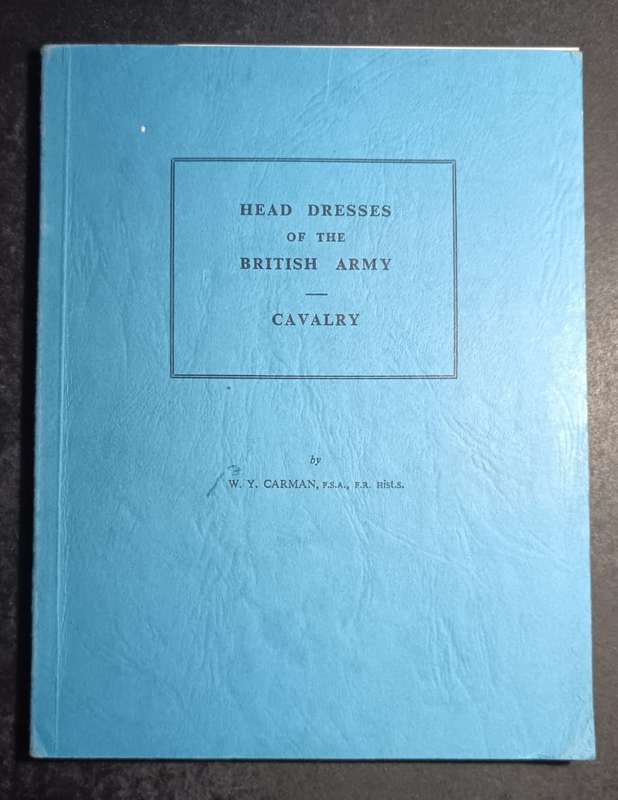 Headdresses of the British Army: Cavalry / by W. Y. Carman