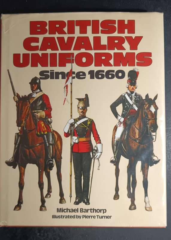 BRITISH CAVALRY UNIFORMS SINCE 1660
