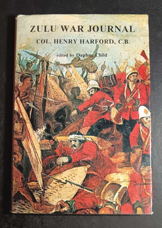 Zulu War Journal Col Henry Harford C B edited by Daphne Child