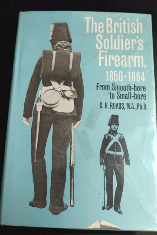 THE BRITISH SOLDIER'S FIREARM.1850- 1864. From Smooth-Bore to Small-Bore