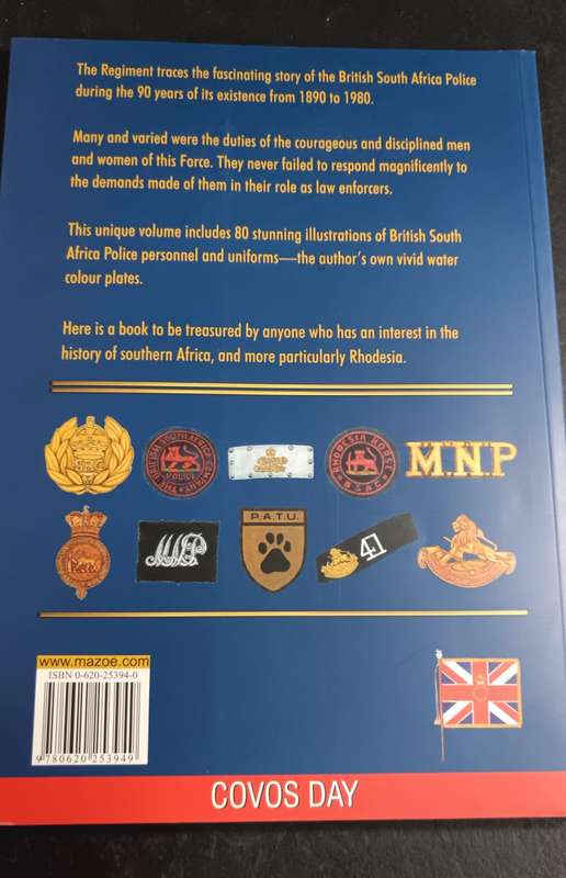 The Regiment: A History and the Uniforms of the British South Africa Police