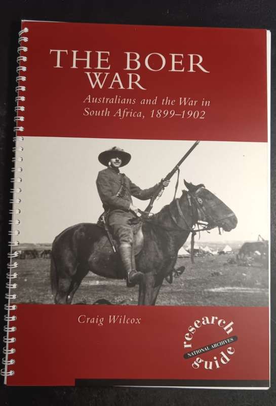 The Boer War : Australians and the War in South Africa 1899-1902