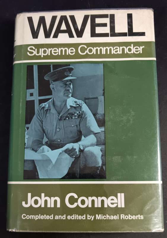 Wavell, supreme commander, 1941-1943 / [by] John Connell, edited and completed by Michael Roberts